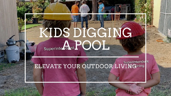 Digging a New Pool & Spa; Directed by Kids